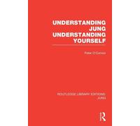 Understanding Jung Understanding Yourself - O'Connor Peter