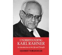 Understanding Karl Rahner: An Introduction to His Life and Thought - Vorgr...