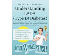 Understanding LADA (Type 1.5 Diabetes): Because Google Just Made It Worse - A Patient Guide to Latent Autoimmune Diabetes in Adults, Slow Onset Type 1, Misdiagnosed Diabetes, Diagnosis, and Treatment