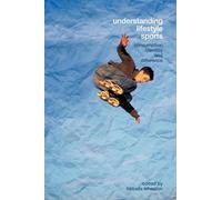 Understanding Lifestyle Sport: Consumption, Identity and Difference