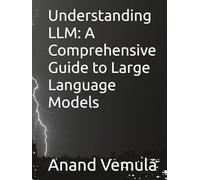 Understanding LLM: A Comprehensive Guide to Large Language Models