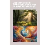 Understanding manifestation and law of attraction