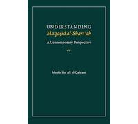 Understanding Maqasid al-Shariah: A Contemporary Perspective