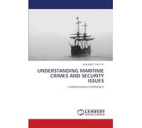 UNDERSTANDING MARITIME CRIMES AND SECURITY ISSUES: CAMEROONIAN EXPERIENCE