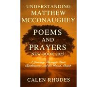 Understanding Matthew McConaughey Poems and Prayers New Book 2025 - A Journey Through Dust, Restlessness and the Road Ahead