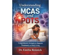 Understanding MCAS and POTS: Comprehensive Strategies for Diagnosis, Treatment, and Daily Living