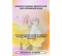 Understanding Menopause and Perimenopause: A Compassionate Guide to Hormone Therapy, Mental Health, and Midlife Wellness