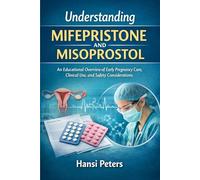 Understanding Mifepristone and Misoprostol