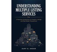 Understanding Multiple Listing Services: A Practical Introduction to Property Listings and Real Estate Transactions