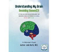 Understanding My Brain: Becoming Human(E)!: As I learn more about how my brains works, I can make better choices and decisions to be healthy, feel safe, and find calm.