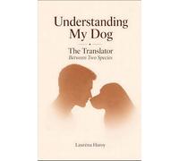 Understanding My Dog: The Translator Between Two Species