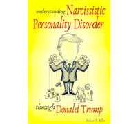 Understanding Narcissistic Personality Disorder Through Donald Trump: What His Public Persona Can Teach Us About Grandiosity, Entitlement, and the Need for Admiration