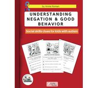 Understanding Negation & Good Behavior: Social skills clues for kids with autism