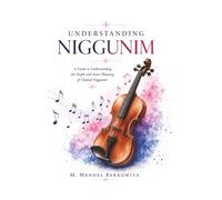 Understanding Niggunim: A guide to understanding the depth and inner meaning of Chabad Niggunim