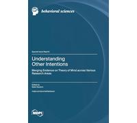 Understanding Other Intentions: Merging Evidence on Theory of Mind across Various Research Areas