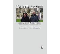 UNDERSTANDING OTHERS ambassadors and anthropologists: Cambridge Conversations with Sir Sherard Cowper-Coles