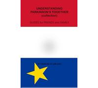 Understanding Parkinson’s Together: Guides for Friends and Family: Booklets 1 & 2