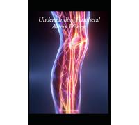 Understanding Peripheral Artery Disease