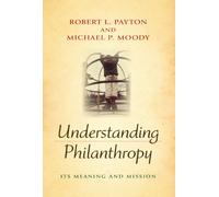 Understanding Philanthropy: Its Meaning and Mission