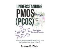 Understanding PMOS (PCOS) in Simple Terms: How to Reverse PMOS Naturally and Safely Without Side Effects, Based on Lived Experience and Research.