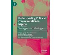 Understanding Political Communication in Nigeria: Strategies and Ideologies