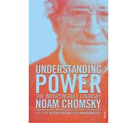 Understanding Power: The Indispensable Chomsky [Lingua inglese]