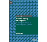 Understanding Propaganda: A Study of Media in Contemporary India