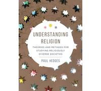 Understanding Religion: Theories and Methods for Studying Religiously Diverse Societies