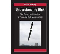 Understanding Risk: The Theory and Practice of Financial Risk Management