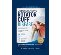 Understanding Rotator Cuff Disease: A Patient's Guide to Shoulder Pain, Rotator Cuff Tears, Treatment Options, Recovery, Rehabilitation, and Long-Term Shoulder Health