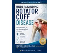 Understanding Rotator Cuff Disease: A Patient's Guide to Shoulder Pain, Rotator Cuff Tears, Treatment Options, Recovery, Rehabilitation, and Long-Term Shoulder Health