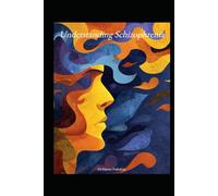 Understanding Schizophrenia