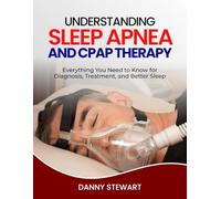 UNDERSTANDING SLEEP APNEA AND CPAP THERAPY