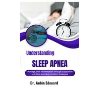 Understanding Sleep Apnea: Practical strategies to reduce nighttime interruptions and fatigue
