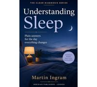 Understanding Sleep: Evidence-Based Answers for Insomnia, Better Rest, Sleep Apnea, and Healthier Nights