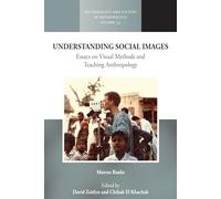 Understanding Social Images: Essays on Visual Methods and Teaching Visual Anthropology
