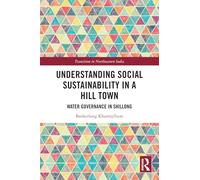 Understanding Social Sustainability in a Hill Town: Water Governance in Shillong