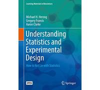 Understanding Statistics and Experimental Design: How to Not Lie with Statistics