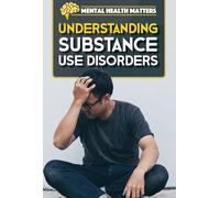 Understanding Substance Use Disorders
