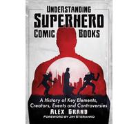 Alex Grand Understanding Superhero Comic Books (Tascabile)