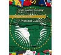 Understanding the African Union: A Practical Guide