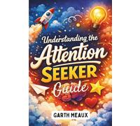 Understanding the Attention Seeker Guide: Humor, Self-Awareness, and Forward Motion With ADHD - Inspired by Darcy Michael