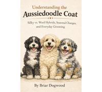 Understanding the Aussiedoodle Coat: Silky vs. Wool Hybrids, Seasonal Changes, and Everyday Grooming