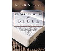 Understanding the Bible by Dr. John R.W. Stott