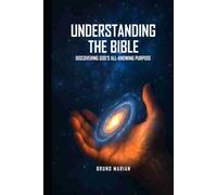 UNDERSTANDING THE BIBLE: Discovering God’s All-Knowing Purpose: 2