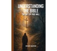 UNDERSTANDING THE BIBLE: Discovering God's All-Knowing Purpose
