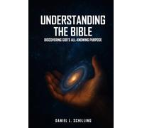 UNDERSTANDING THE BIBLE: Discovering God's All-Knowing Purpose