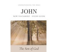 Understanding the Bible - John: Interactive Gospel of John Workbook - New Testament Study Guide for Beginners and Small Groups