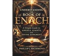 Understanding the Book of Enoch: A Simple Guide to Angels, Giants, and Divine Judgment