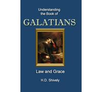 Understanding the Book of Galatians: Law and Grace